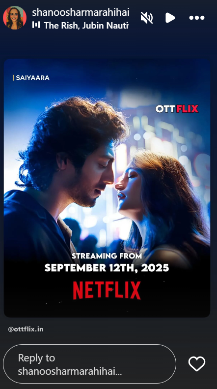 Saiyaara On OTT – अहान पांडे और अनीत पड्डा की फिल्म नेटफ्लिक्स पर